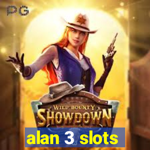 alan 3 slots